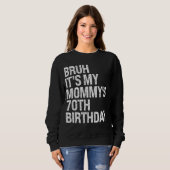 Bruh It's My Mommy's 70誕生日Queen Mom Crown スウェットシャツ (正面フル)