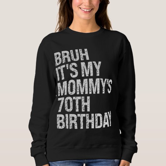 Bruh It's My Mommy's 70誕生日Queen Mom Crown スウェットシャツ (正面)