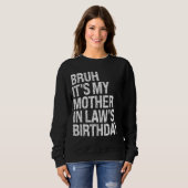 Bruh It's My Mother-In-Lawの誕生日クイーンOMG Cr スウェットシャツ (正面フル)