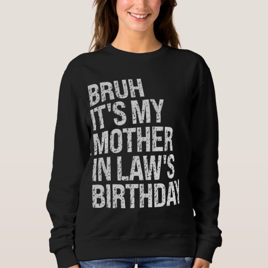 Bruh It's My Mother-In-Lawの誕生日クイーンOMG Cr スウェットシャツ (正面)