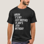 Bruh It's My Mother-In-Law's 40th Birthday Queen C Tシャツ<br><div class="desc">Bruh It's My Mother-In-Law's 40th Birthday Queen Crown おもしろい</div>