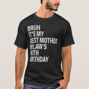 Bruh It's My Mother-In-Law's 65誕生日Queen C Tシャツ