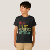 Bruh It's My Nephew's Birthday Funny Birthday Uncl Tシャツ (正面フル)