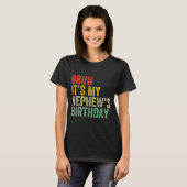 Bruh It's My Nephew's Birthday Funny Birthday Uncl Tシャツ (正面フル)