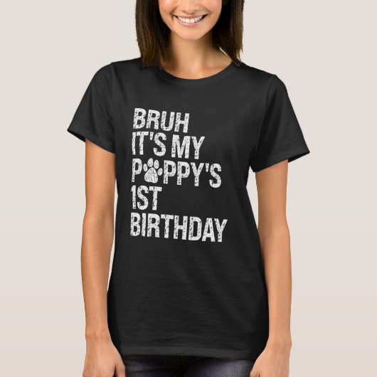 Bruh It's My Pupy's 1th Birthday Pet Dog Lover Ha Tシャツ (正面)