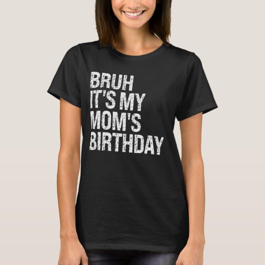 Bruh It's My Queen Mom's誕生日Bro OMG Crown Ha Tシャツ (正面)