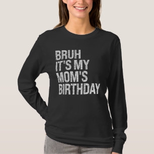 Bruh It's My Queen Mom's誕生日Bro OMG Crown Ha Tシャツ