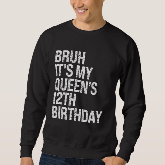Bruh It's My Queen's 12誕生日王冠OMG Princ スウェットシャツ (正面)
