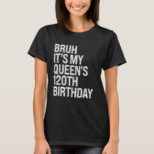 Bruh It's My Queen's 120誕生日クラウンOMG Happ Tシャツ (正面)
