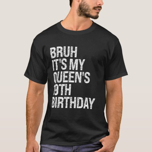 Bruh It's My Queen's 19誕生日Bro Crown OMG H Tシャツ (正面)