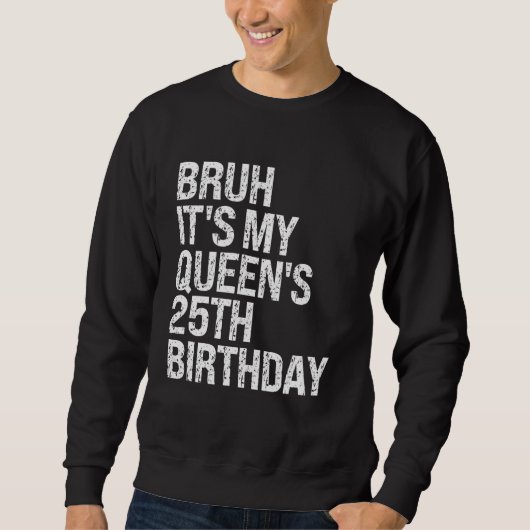 Bruh It's My Queen's 25誕生日Bro Crown OMG H スウェットシャツ (正面)