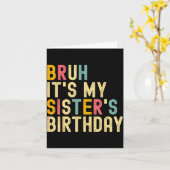 Bruh It's My Sister's Birthday Funny Birthday Brot カード (黄色い花)