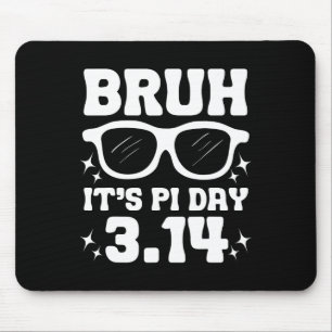 Bruh It's Pi Day 3.14-Pi Dayおもしろいことわざ数理茶 マウスパッド