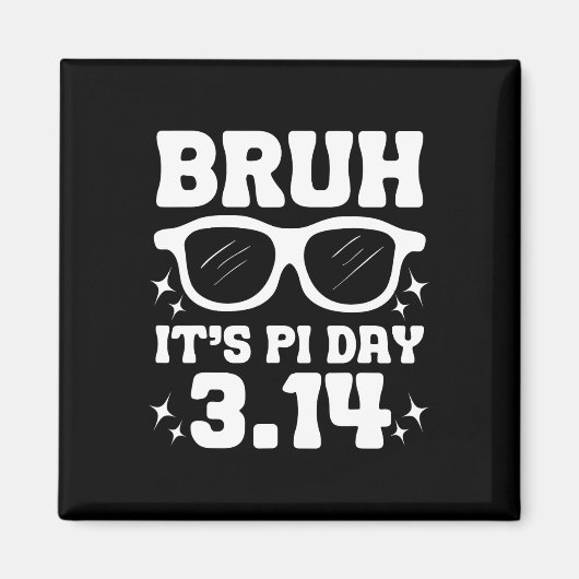 Bruh It's Pi Day 3.14-Pi Dayおもしろいことわざ数理茶 マグネット (正面)