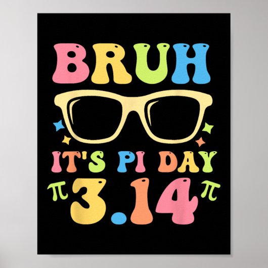 Bruh It's Pi Day 3.14 Pi Dayおもしろい先生Math L ポスター (正面)