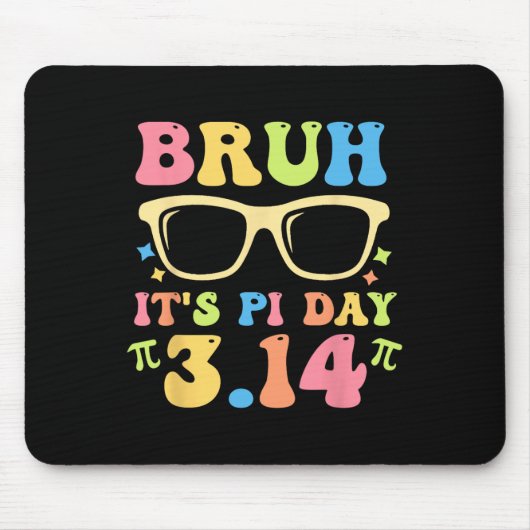 Bruh It's Pi Day 3.14 Pi Dayおもしろい先生Math L マウスパッド (正面)