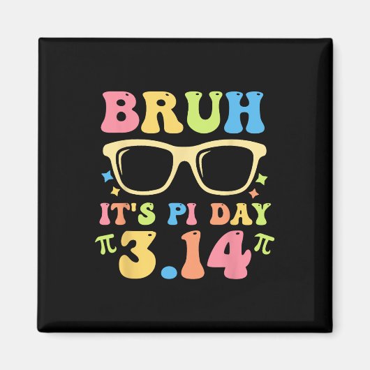 Bruh It's Pi Day 3.14 Pi Dayおもしろい先生Math L マグネット (正面)