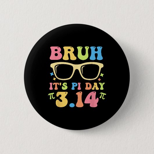 Bruh It's Pi Day 3.14 Pi Dayおもしろい先生Math L 缶バッジ (正面)