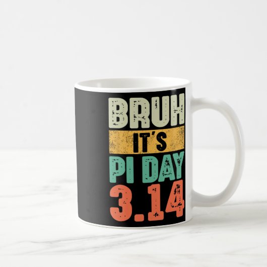 Bruh It's Pi Day 3.14 Pi Number数学先生Pi Da コーヒーマグカップ (右)