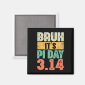 Bruh It's Pi Day 3.14 Pi Number数学先生Pi Da マグネット (正面/裏面)
