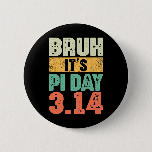Bruh It's Pi Day 3.14 Pi Number数学先生Pi Da 缶バッジ (正面)