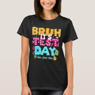 Bruh It's Test Day - おもしろい School Shirt Tシャツ