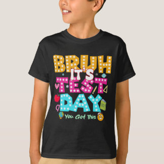 Bruh It's Test Day - おもしろい School Shirt Tシャツ