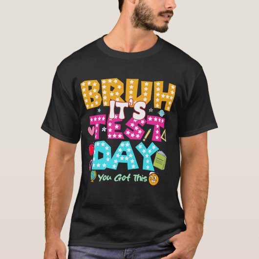 Bruh It's Test Day - おもしろい School Shirt Tシャツ (正面)