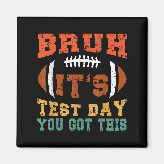 Bruh It's Test Day You 得 This - Testing Day Moti マグネット (正面)