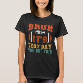Bruh It's Test Day You 得 This - Testing Day Moti Tシャツ (正面)