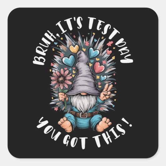 Bruh it's test day you got this funny school motiv スクエアシール (正面)