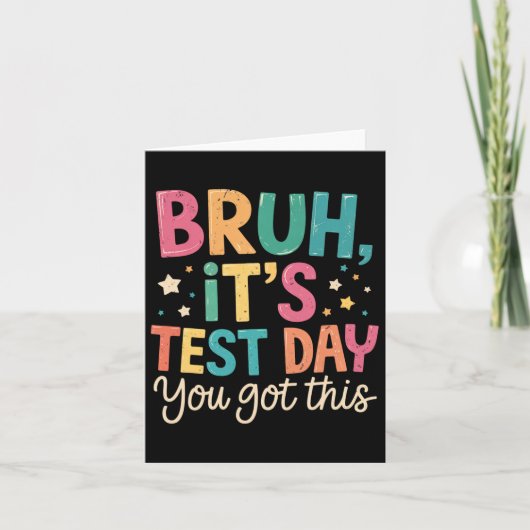 Bruh Its Test Day You Got This Testing Day Teacher カード (正面)