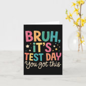 Bruh Its Test Day You Got This Testing Day Teacher カード (黄色い花)
