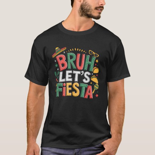 Bruh Let s Fiesta Cinco De Mayo Mexican Party Men  Tシャツ (正面)