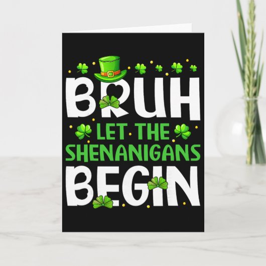 Bruh Let The Shenanigans Begin Funny St Patricks D カード (正面)