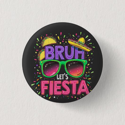 Bruh, Let's Fiesta Cinco De Mayo Mexican Culture 缶バッジ (正面)