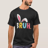 Bruh Meme Easter Day Funny Bunny Eggs Teens Boys K Tシャツ (正面)