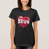 Bruh Meme Funny Saying Bro Greeting Teens Boys Val Tシャツ (正面)