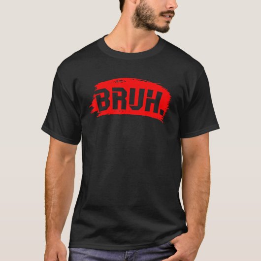 Bruh Meme Funny Saying Brother Greeting Teens Boys Tシャツ (正面)
