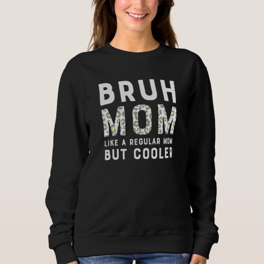 Bruh Mom  Like a Regular Mom But Cooler Leopard スウェットシャツ (正面)