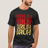 Bruh Multi Color Red Yellow Bruh Tシャツ (正面)