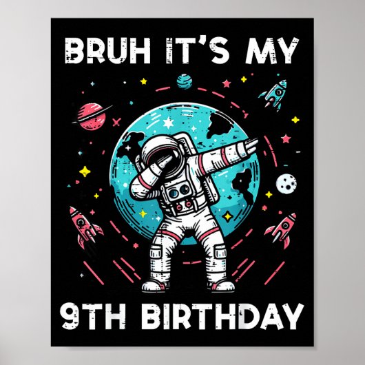 Bruh My 9th Birthday Astronaut Dab 9 Bday Boys Gir ポスター (正面)