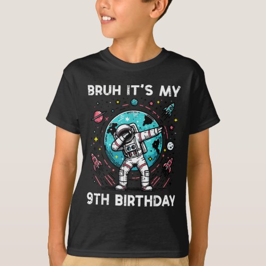 Bruh My 9th Birthday Astronaut Dab 9 Bday Boys Gir Tシャツ (正面)