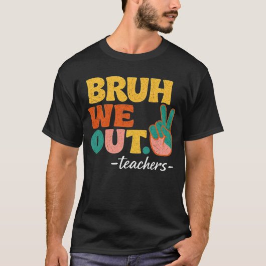 Bruh Peace Retro Teacher Last Day of School Funny  Tシャツ (正面)