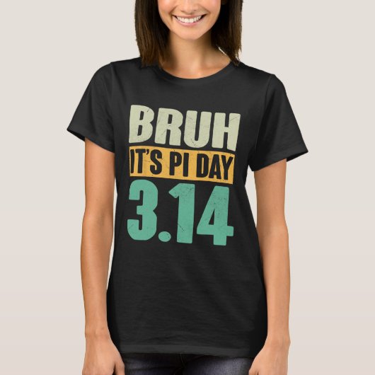 Bruh Pi日3.14 Pi数値演算先生おもしろいPi D Tシャツ (正面)