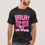 Bruh Pink Lab Week 2024 Medical Lab Science Lab Te Tシャツ<br><div class="desc">Bruh Pink Lab Week 2024 Medical Lab Science Lab Tech Team</div>