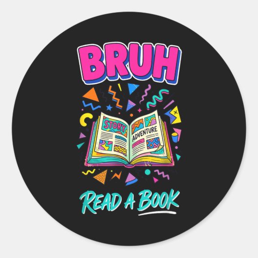 Bruh read a book funny reading bookworm retro 90s ラウンドシール (正面)