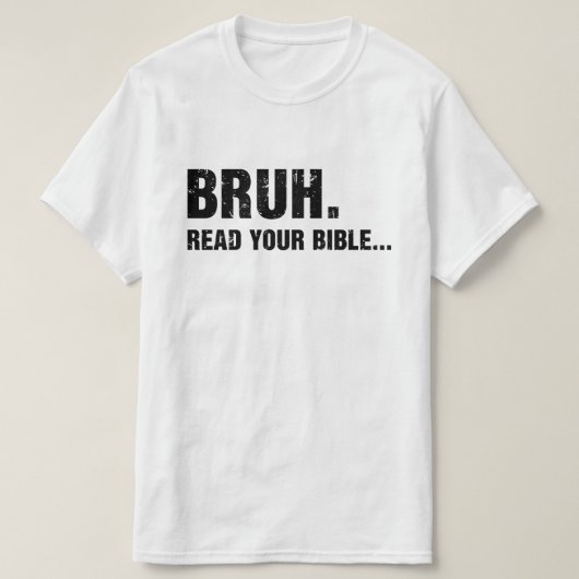 Bruh Read Your Bible Tシャツ (デザイン正面)