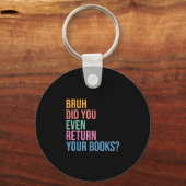 Bruh Return Your Books Library Librarian Lovers キーホルダー (正面)