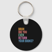 Bruh Return Your Books Library Librarian Lovers キーホルダー (裏面)